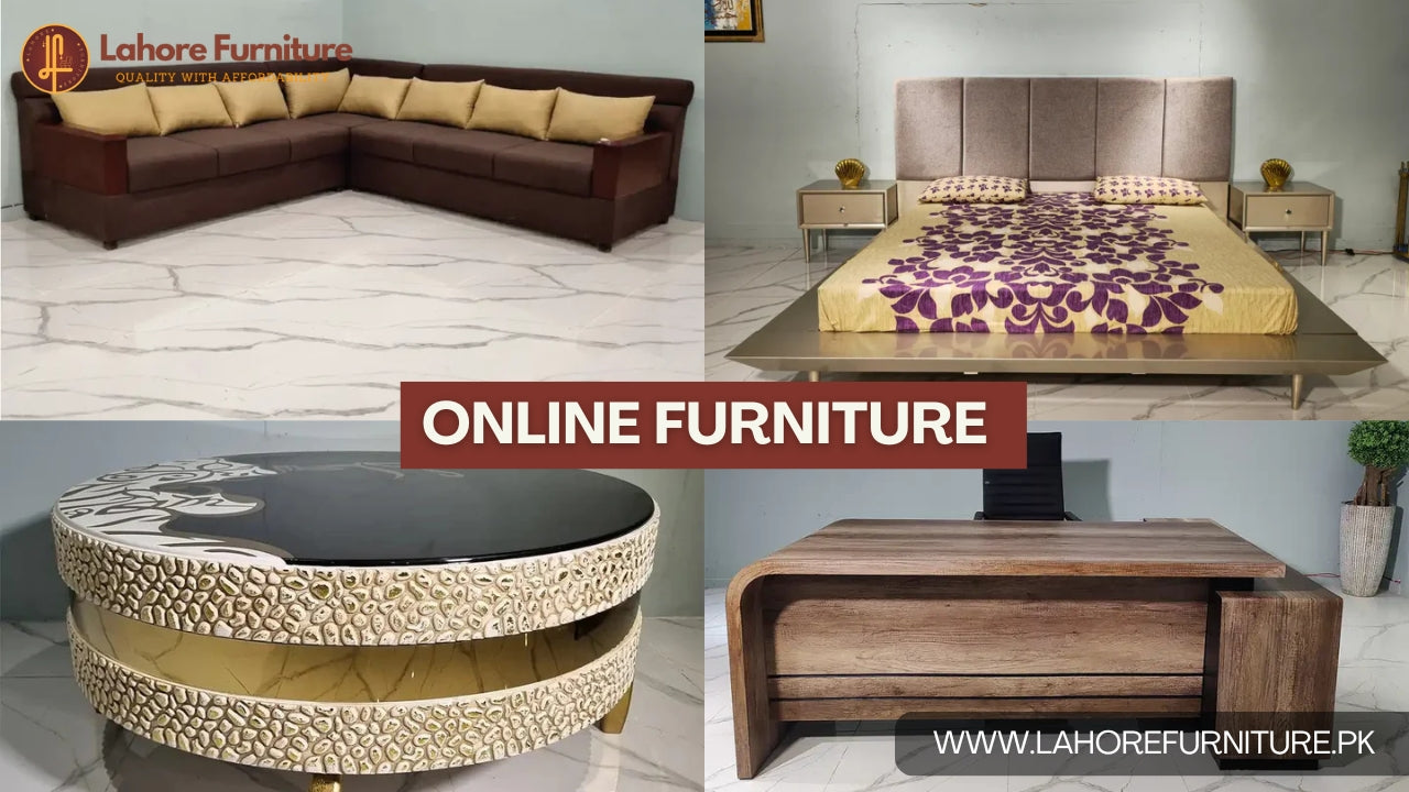 Online Furniture at Lahore Furniture – Your Trusted Online Furniture Store in Pakistan